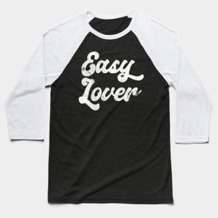 Easy Lover Baseball T-Shirt